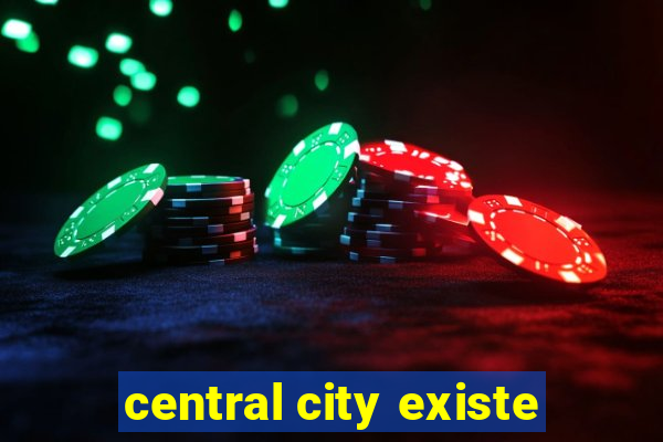 central city existe