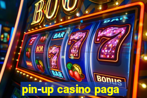 pin-up casino paga