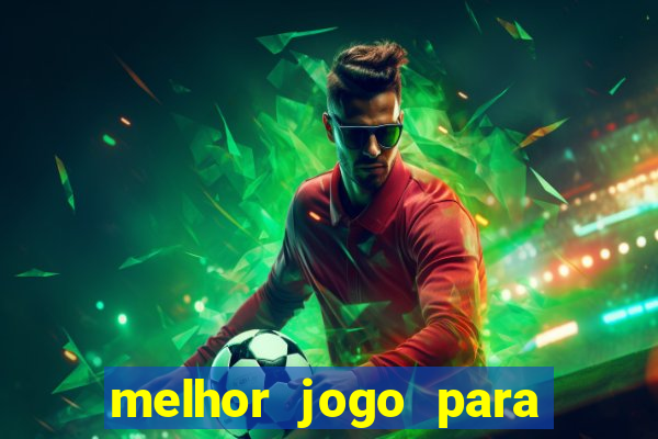 melhor jogo para ganhar dinheiro online