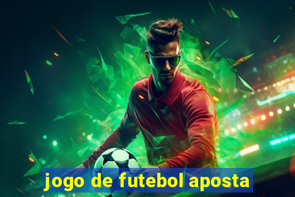 jogo de futebol aposta