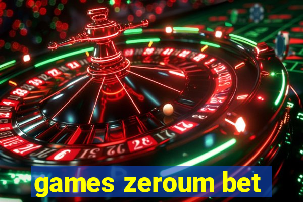 games zeroum bet