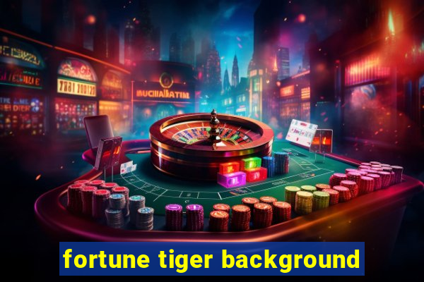 fortune tiger background