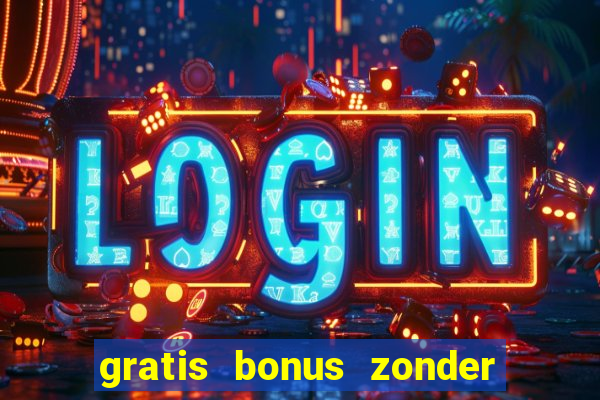 gratis bonus zonder storting casino