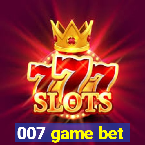 007 game bet