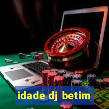 idade dj betim