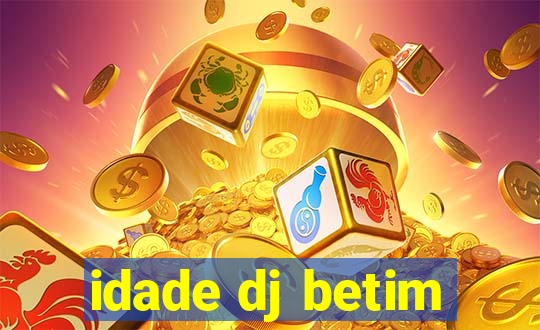 idade dj betim