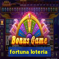 fortuna loteria