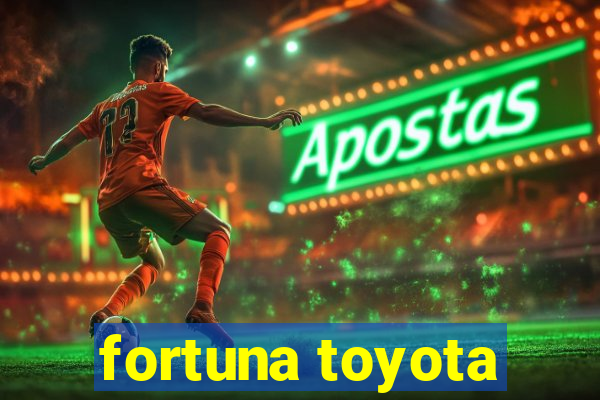 fortuna toyota