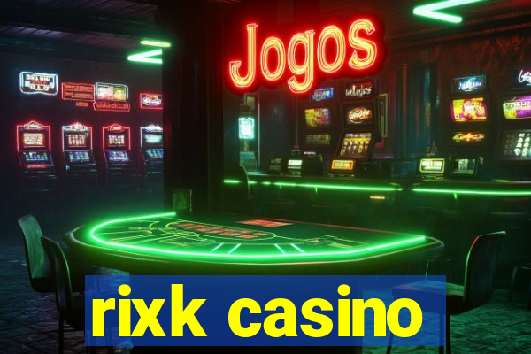 rixk casino