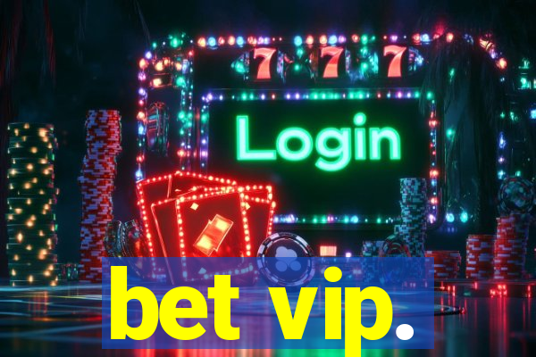 bet vip.