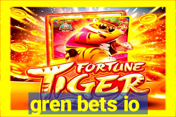 gren bets io