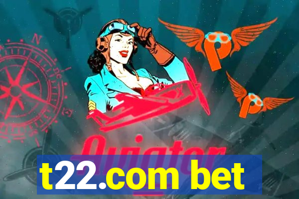 t22.com bet