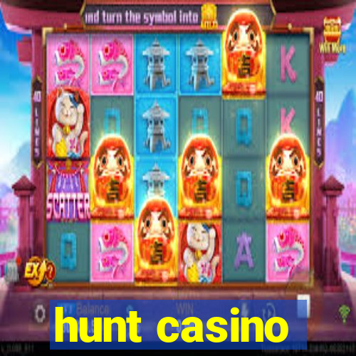 hunt casino