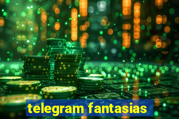 telegram fantasias