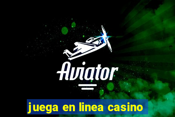 juega en linea casino