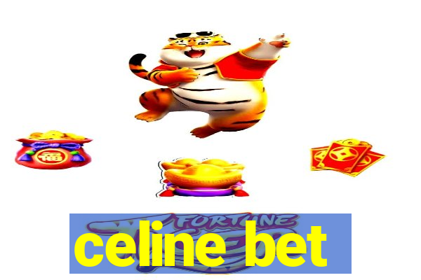 celine bet