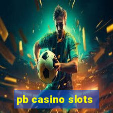 pb casino slots