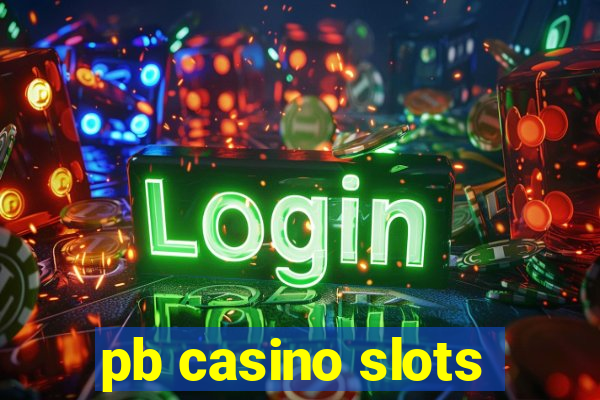 pb casino slots