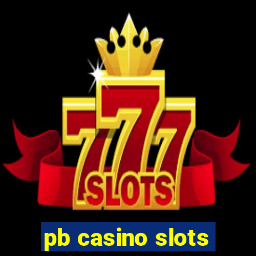 pb casino slots