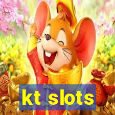 kt slots