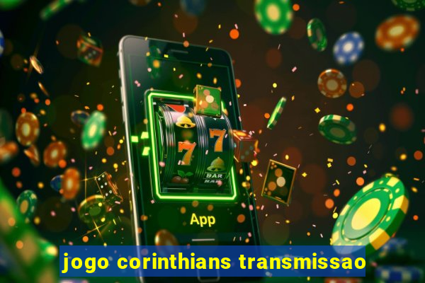 jogo corinthians transmissao