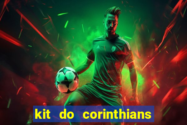 kit do corinthians dls 22