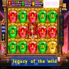 legacy of the wild 2 slot