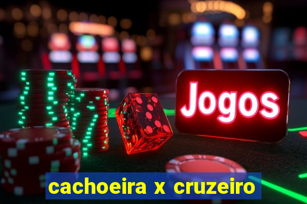 cachoeira x cruzeiro