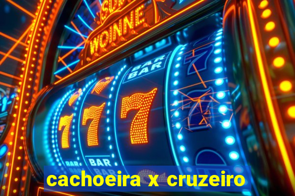 cachoeira x cruzeiro