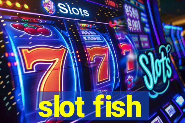 slot fish