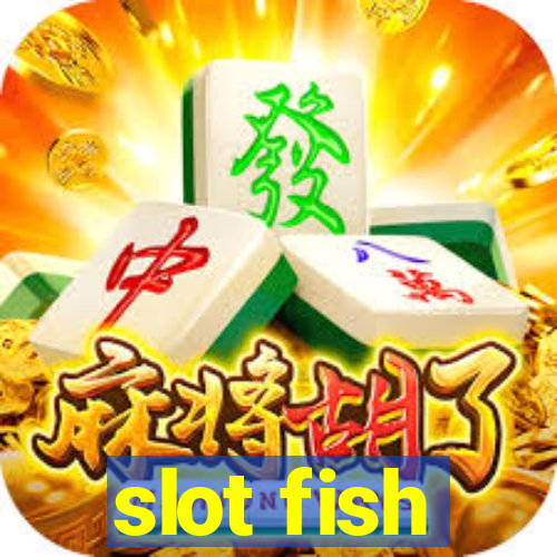 slot fish