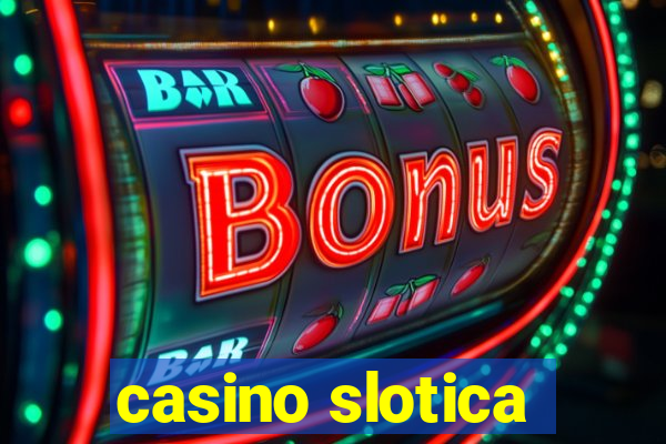 casino slotica