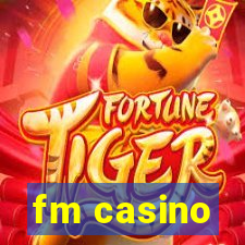 fm casino