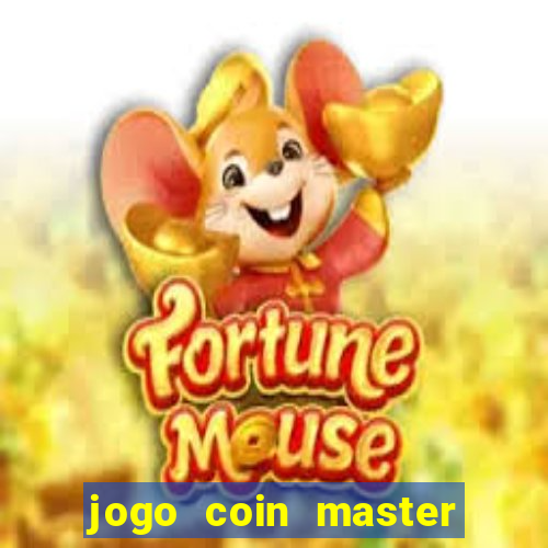 jogo coin master da dinheiro