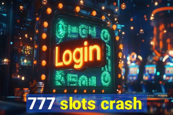 777 slots crash