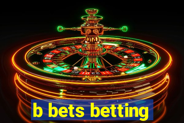 b bets betting