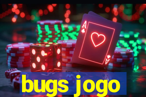 bugs jogo