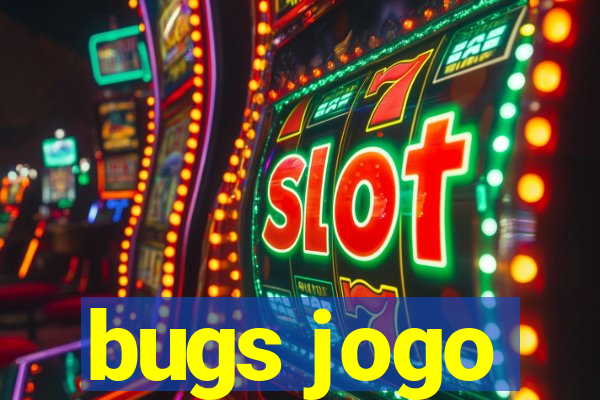 bugs jogo