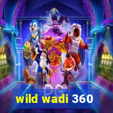 wild wadi 360