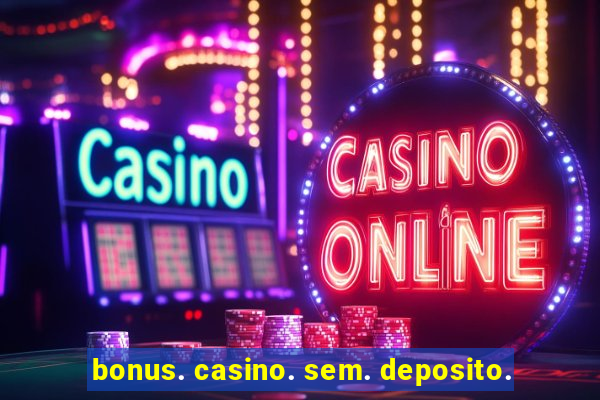 bonus. casino. sem. deposito.