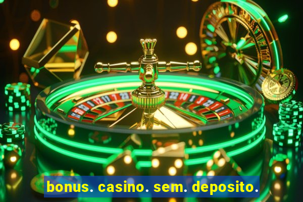 bonus. casino. sem. deposito.