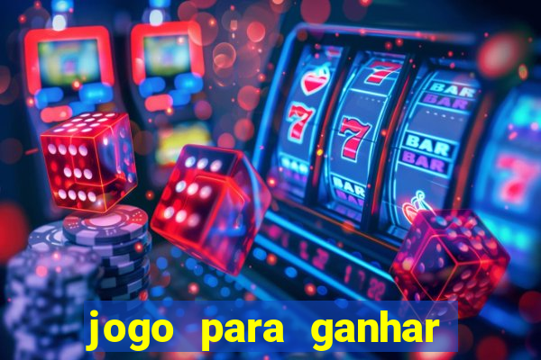 jogo para ganhar dinheiro em casa