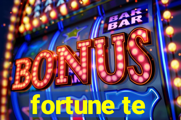 fortune te