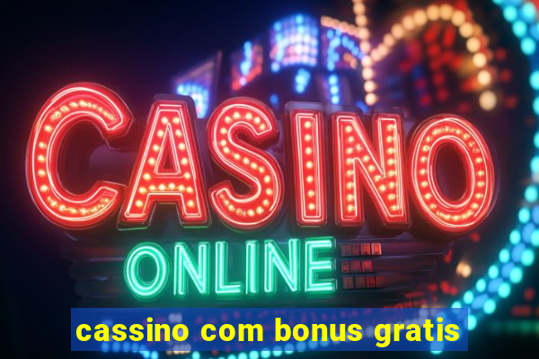 cassino com bonus gratis