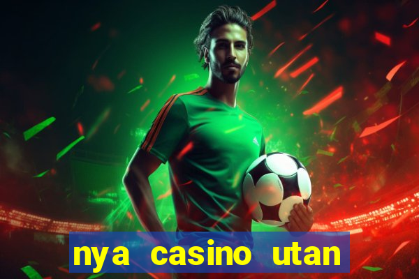 nya casino utan svensk licens