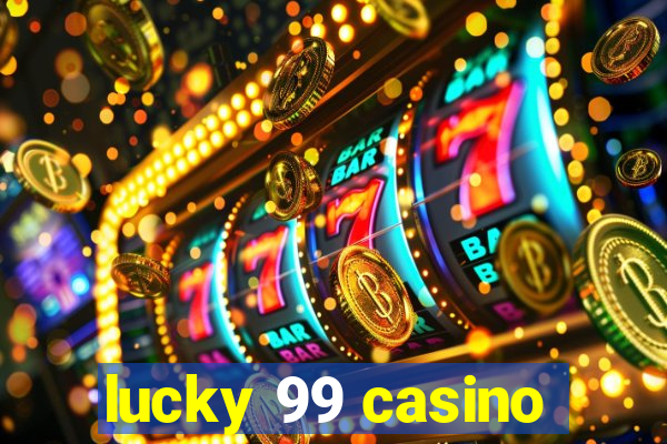 lucky 99 casino