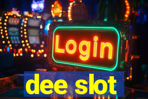 dee slot