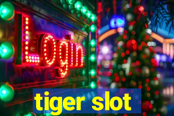 tiger slot