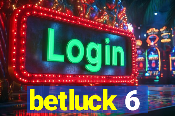 betluck 6