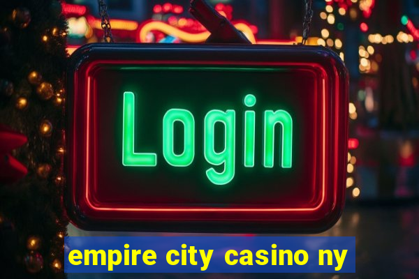 empire city casino ny